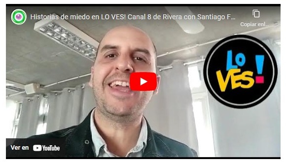 Historias de miedo en LO VES! Canal 8 de Rivera con Santiago Fielitz